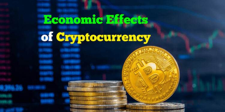 Economic Effects of Cryptocurrency