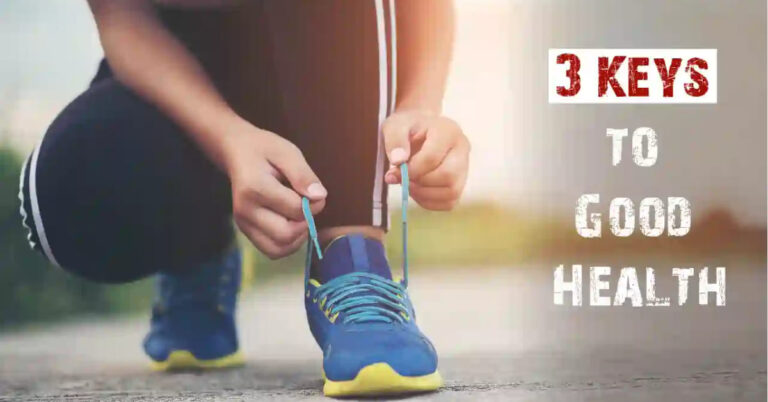 THREE KEYS TO GOOD HEALTH