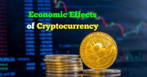Economic Effects of Cryptocurrency
