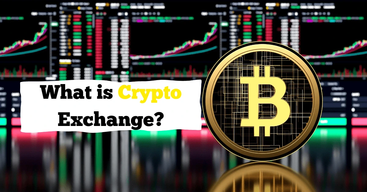 What is Crypto Exchange?