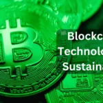 Blockchain Technology in sustainable business practices